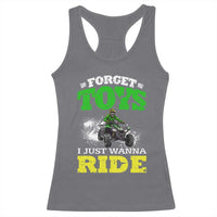 Funny Quad Bike Kid Racerback Tank Top Forget Toys I Just Wanna Ride