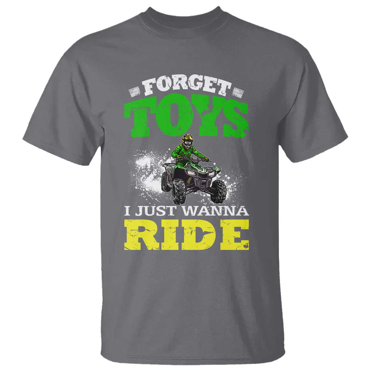 Funny Quad Bike Kid T Shirt Forget Toys I Just Wanna Ride