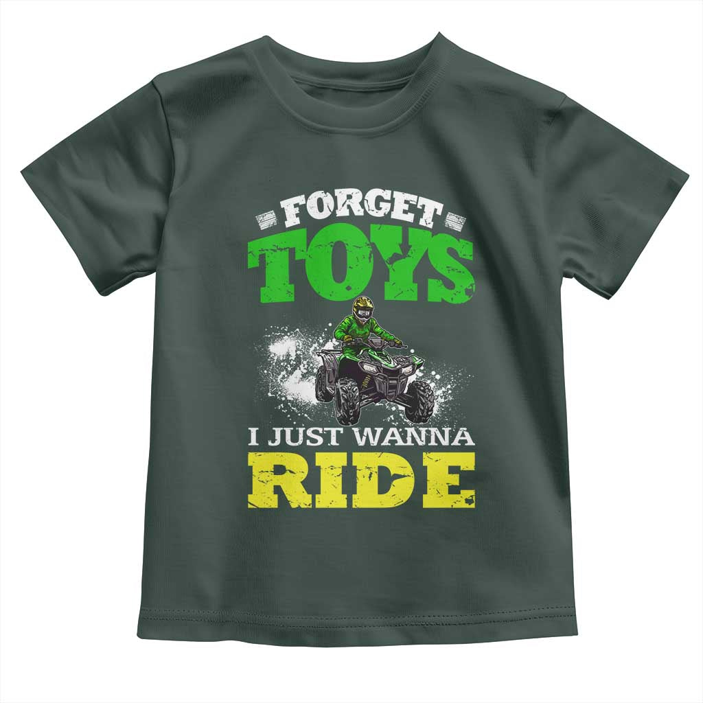 Funny Quad Bike Kid Toddler T Shirt Forget Toys I Just Wanna Ride