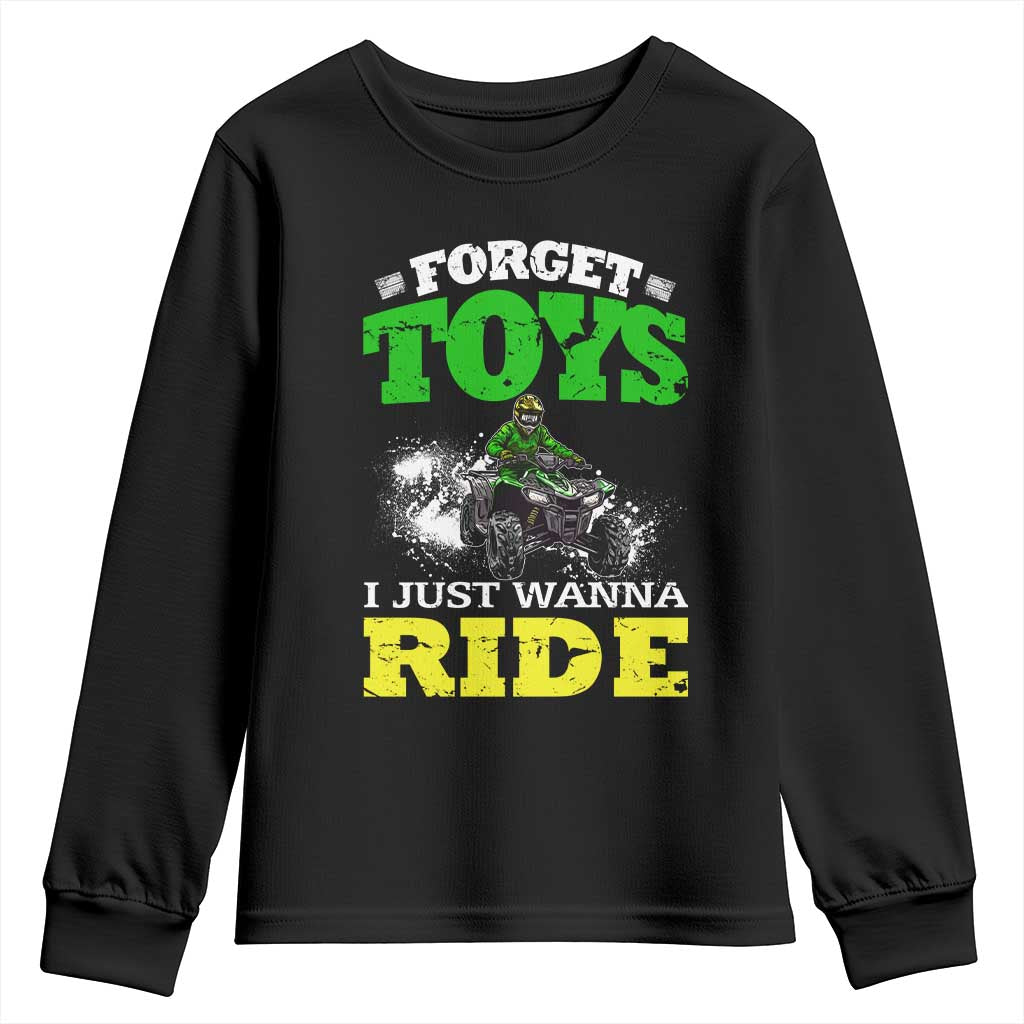 Funny Quad Bike Kid Youth Sweatshirt Forget Toys I Just Wanna Ride