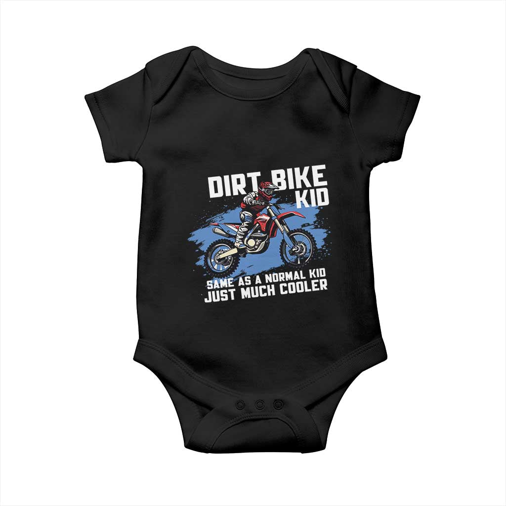 Dirt Bike Kid Baby Onesie Same As A Normal Kid Just Much Cooler