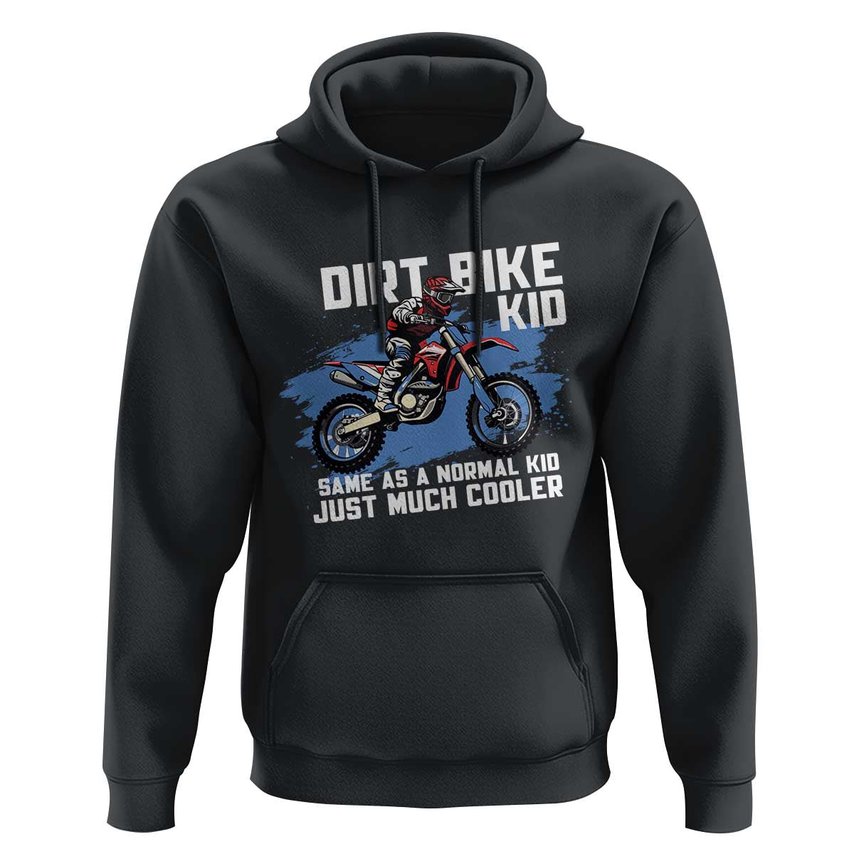 Dirt Bike Kid Hoodie Same As A Normal Kid Just Much Cooler
