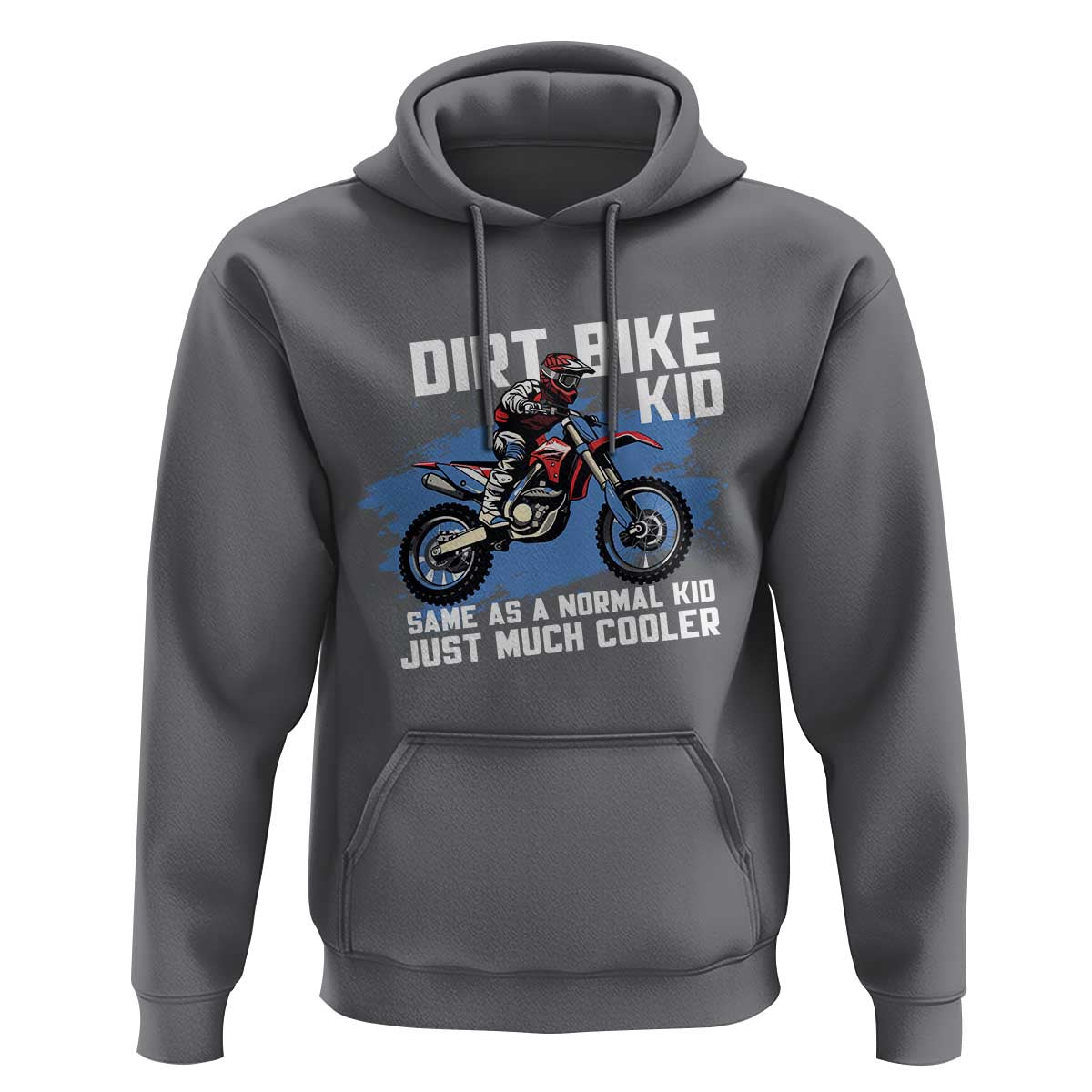 Dirt Bike Kid Hoodie Same As A Normal Kid Just Much Cooler