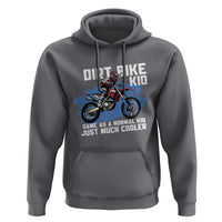 Dirt Bike Kid Hoodie Same As A Normal Kid Just Much Cooler