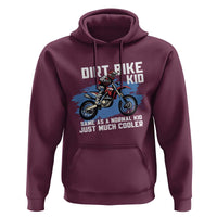 Dirt Bike Kid Hoodie Same As A Normal Kid Just Much Cooler