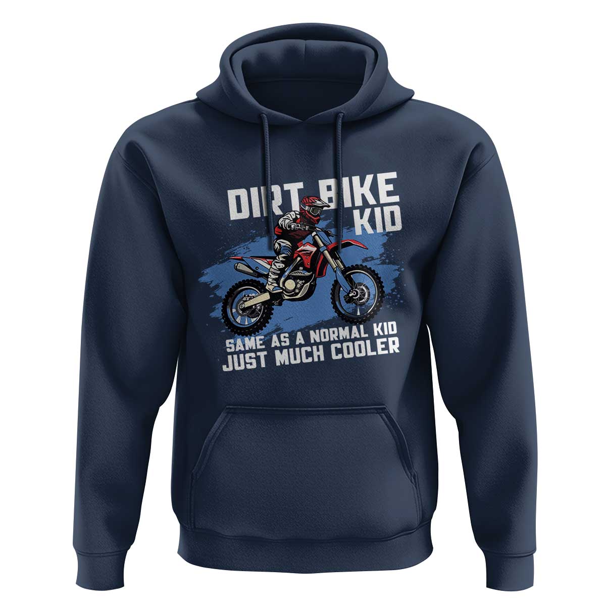 Dirt Bike Kid Hoodie Same As A Normal Kid Just Much Cooler