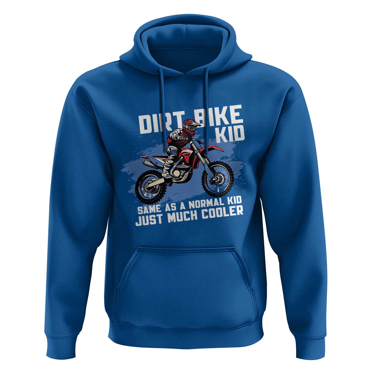 Dirt Bike Kid Hoodie Same As A Normal Kid Just Much Cooler