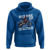 Dirt Bike Kid Hoodie Same As A Normal Kid Just Much Cooler