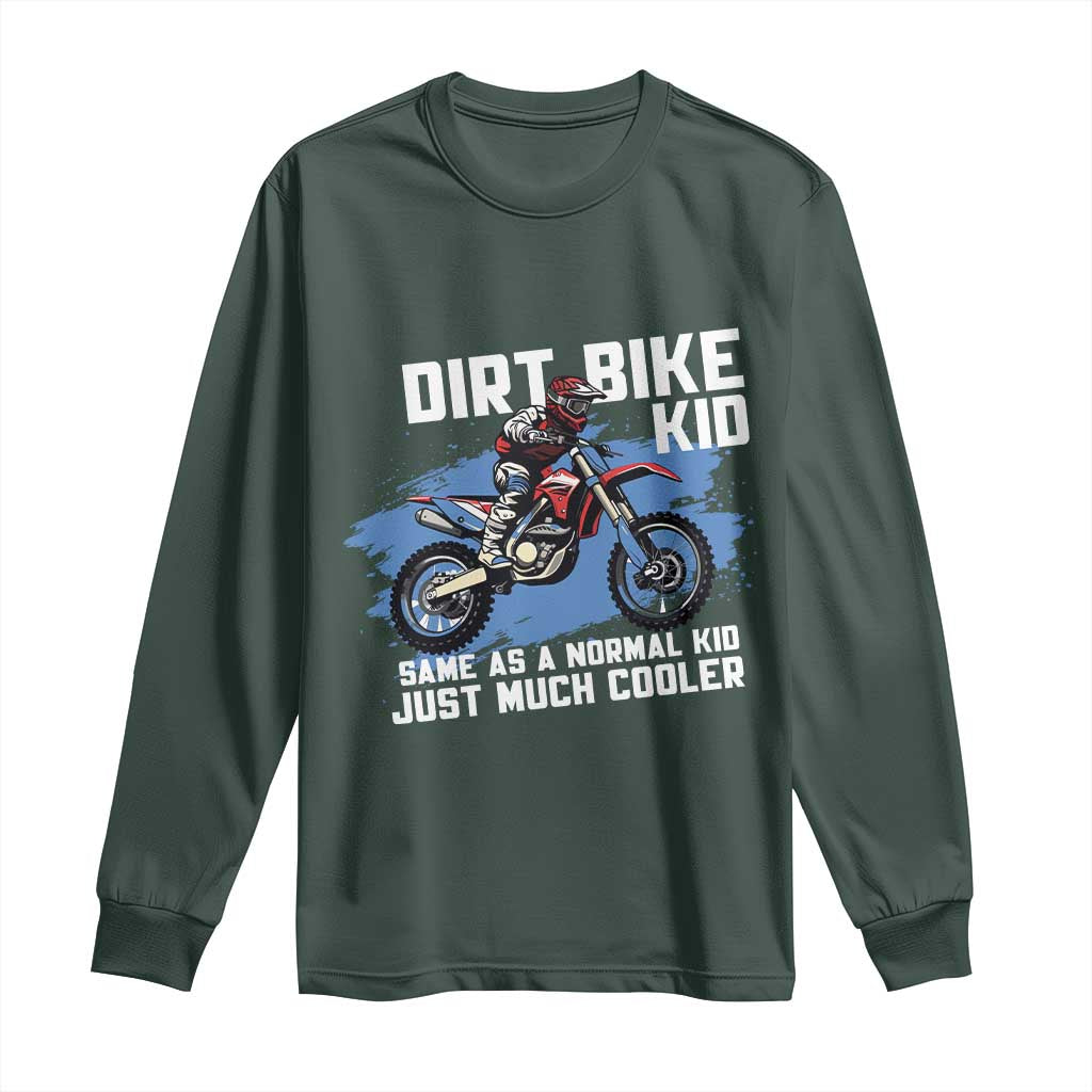 Dirt Bike Kid Long Sleeve Shirt Same As A Normal Kid Just Much Cooler