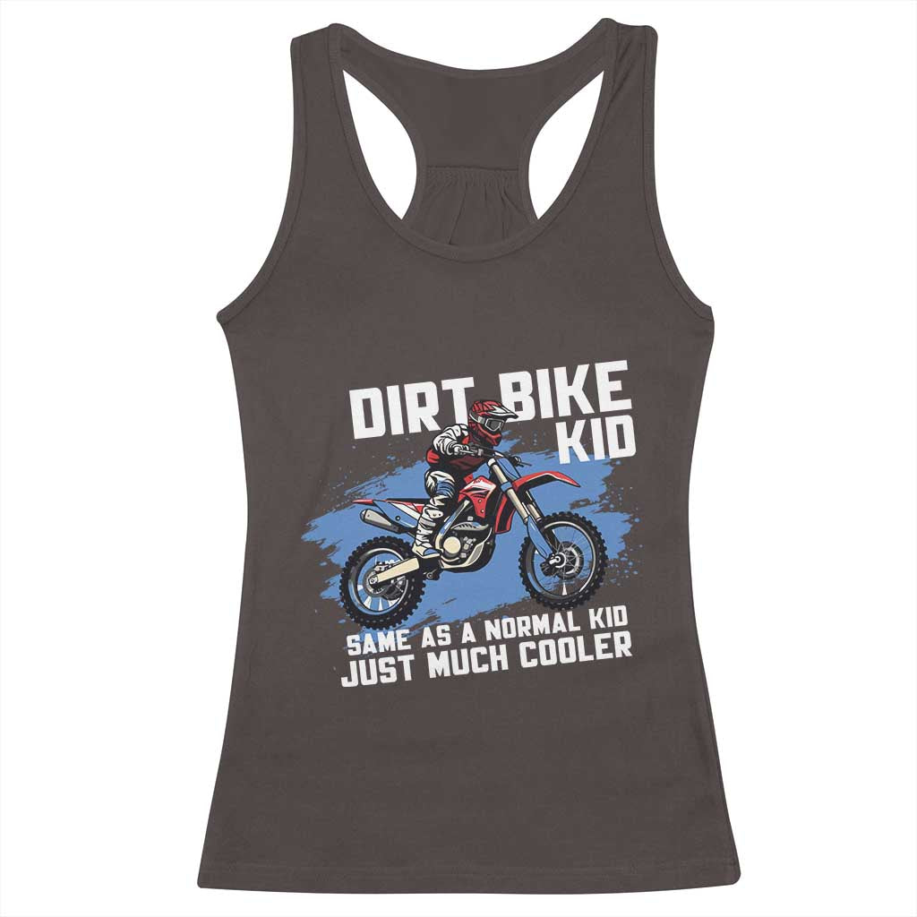 Dirt Bike Kid Racerback Tank Top Same As A Normal Kid Just Much Cooler