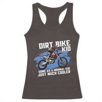Dirt Bike Kid Racerback Tank Top Same As A Normal Kid Just Much Cooler