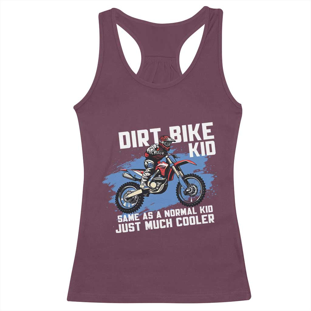 Dirt Bike Kid Racerback Tank Top Same As A Normal Kid Just Much Cooler