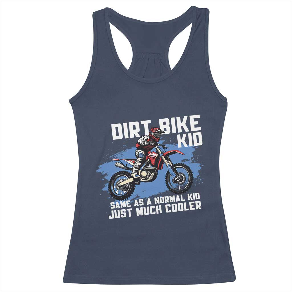 Dirt Bike Kid Racerback Tank Top Same As A Normal Kid Just Much Cooler