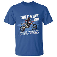 Dirt Bike Kid T Shirt Same As A Normal Kid Just Much Cooler