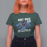 Dirt Bike Kid T Shirt For Women Same As A Normal Kid Just Much Cooler
