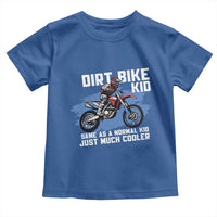 Dirt Bike Kid Toddler T Shirt Same As A Normal Kid Just Much Cooler