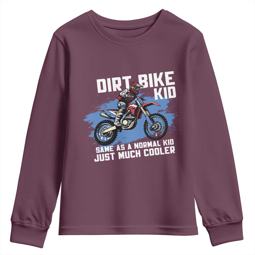 Dirt Bike Kid Youth Sweatshirt Same As A Normal Kid Just Much Cooler