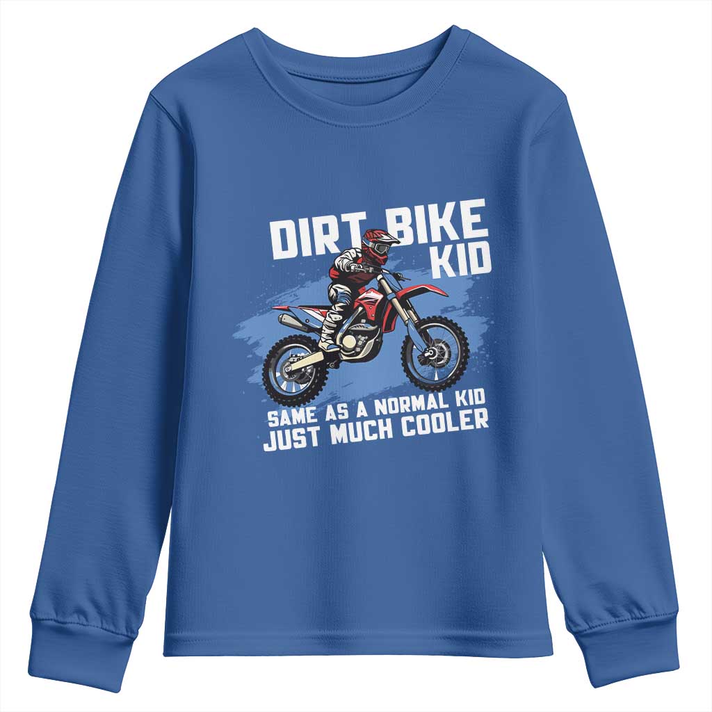 Dirt Bike Kid Youth Sweatshirt Same As A Normal Kid Just Much Cooler