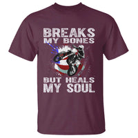 Dirt Bike T Shirt Breaks My Bones But Heals My Soul
