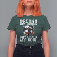 Dirt Bike T Shirt For Women Breaks My Bones But Heals My Soul