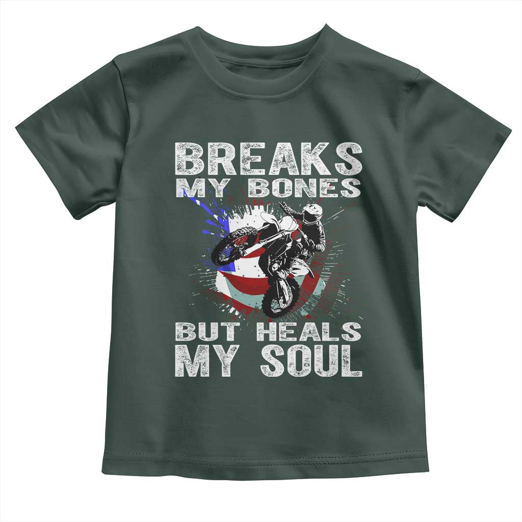 Dirt Bike Toddler T Shirt Breaks My Bones But Heals My Soul