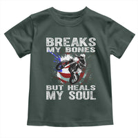 Dirt Bike Toddler T Shirt Breaks My Bones But Heals My Soul