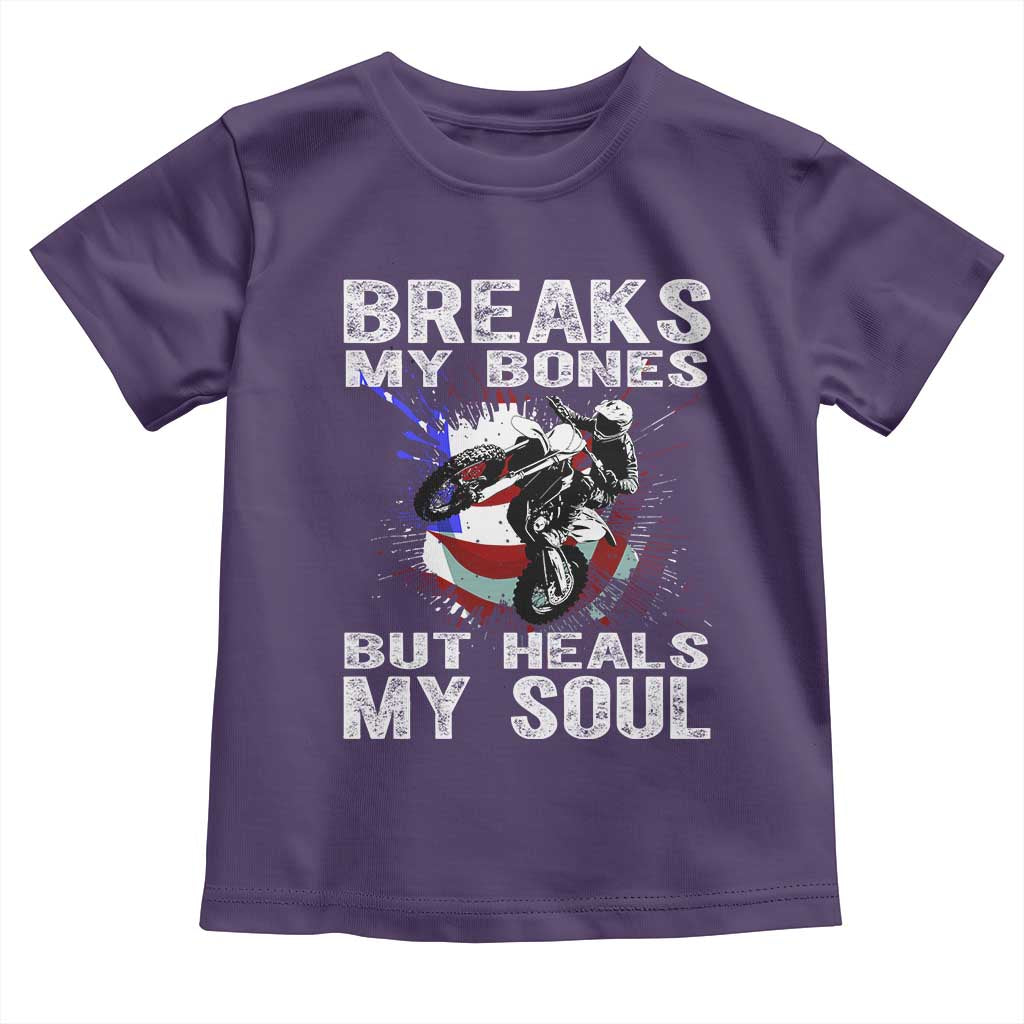 Dirt Bike Toddler T Shirt Breaks My Bones But Heals My Soul