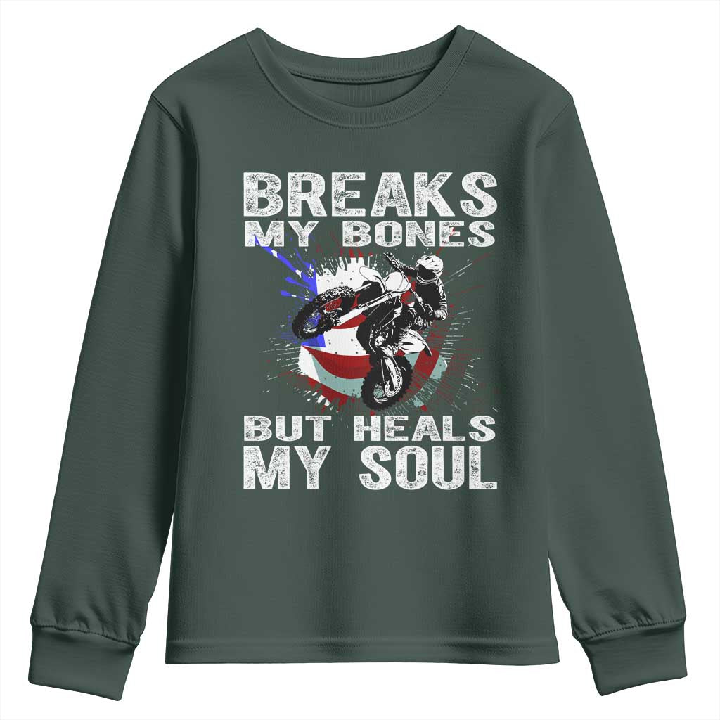 Dirt Bike Youth Sweatshirt Breaks My Bones But Heals My Soul