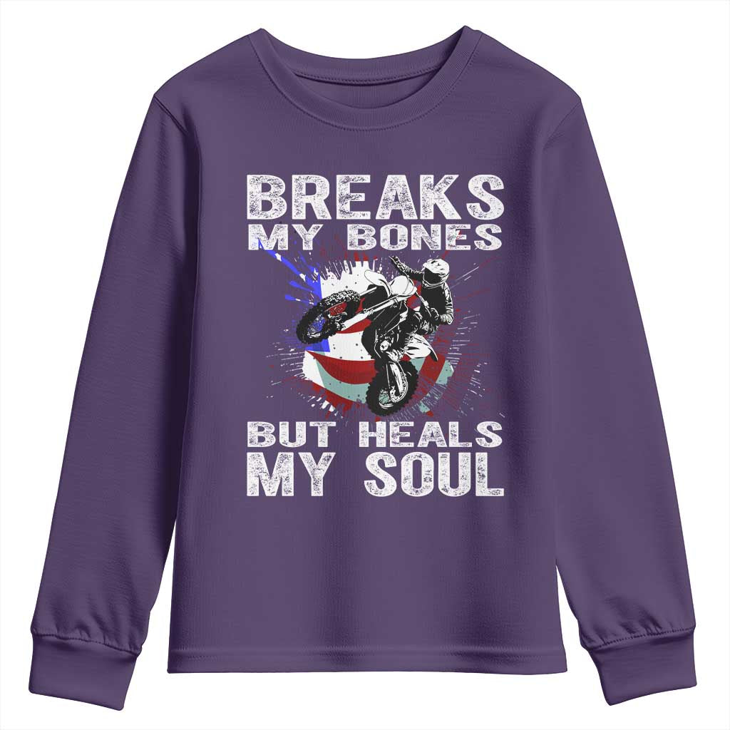 Dirt Bike Youth Sweatshirt Breaks My Bones But Heals My Soul