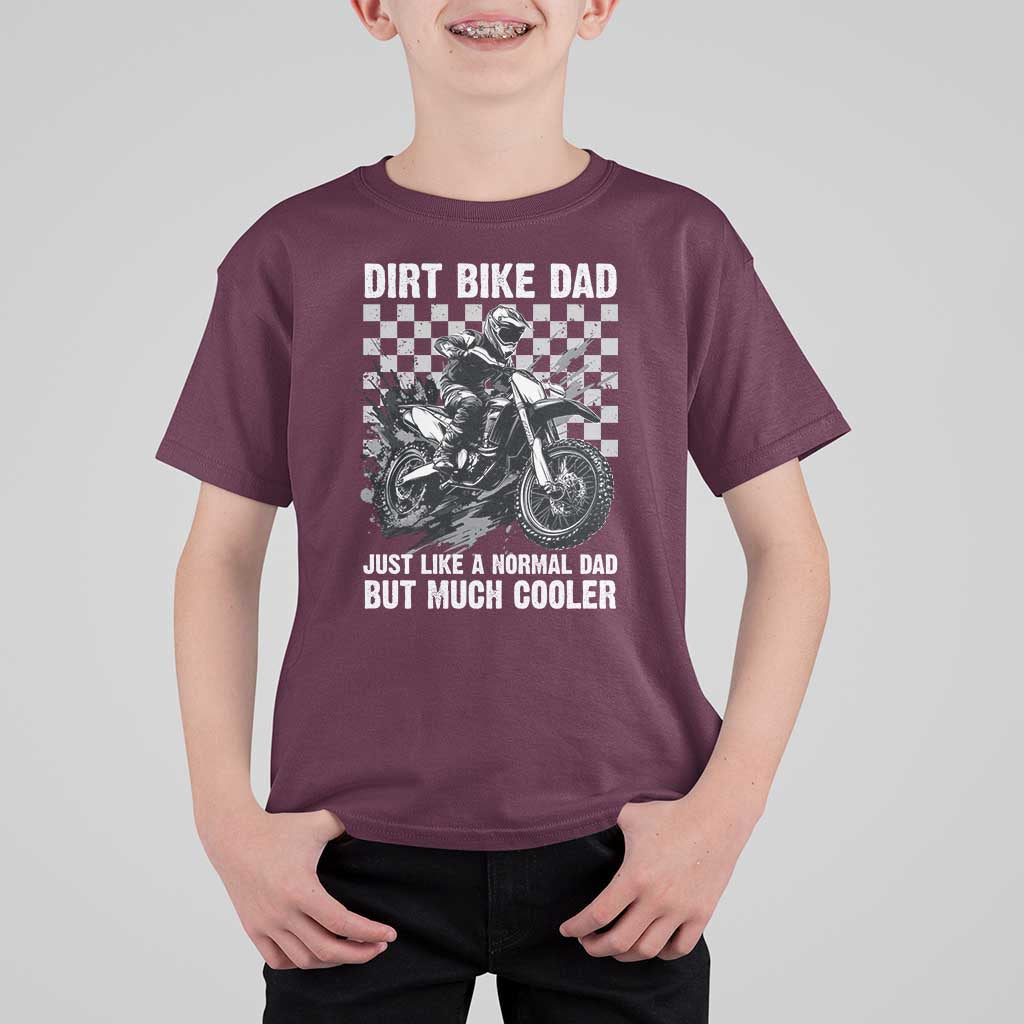 Dirt Bike Dad T Shirt For Kid Just Like A Normal Dad But Much Cooler
