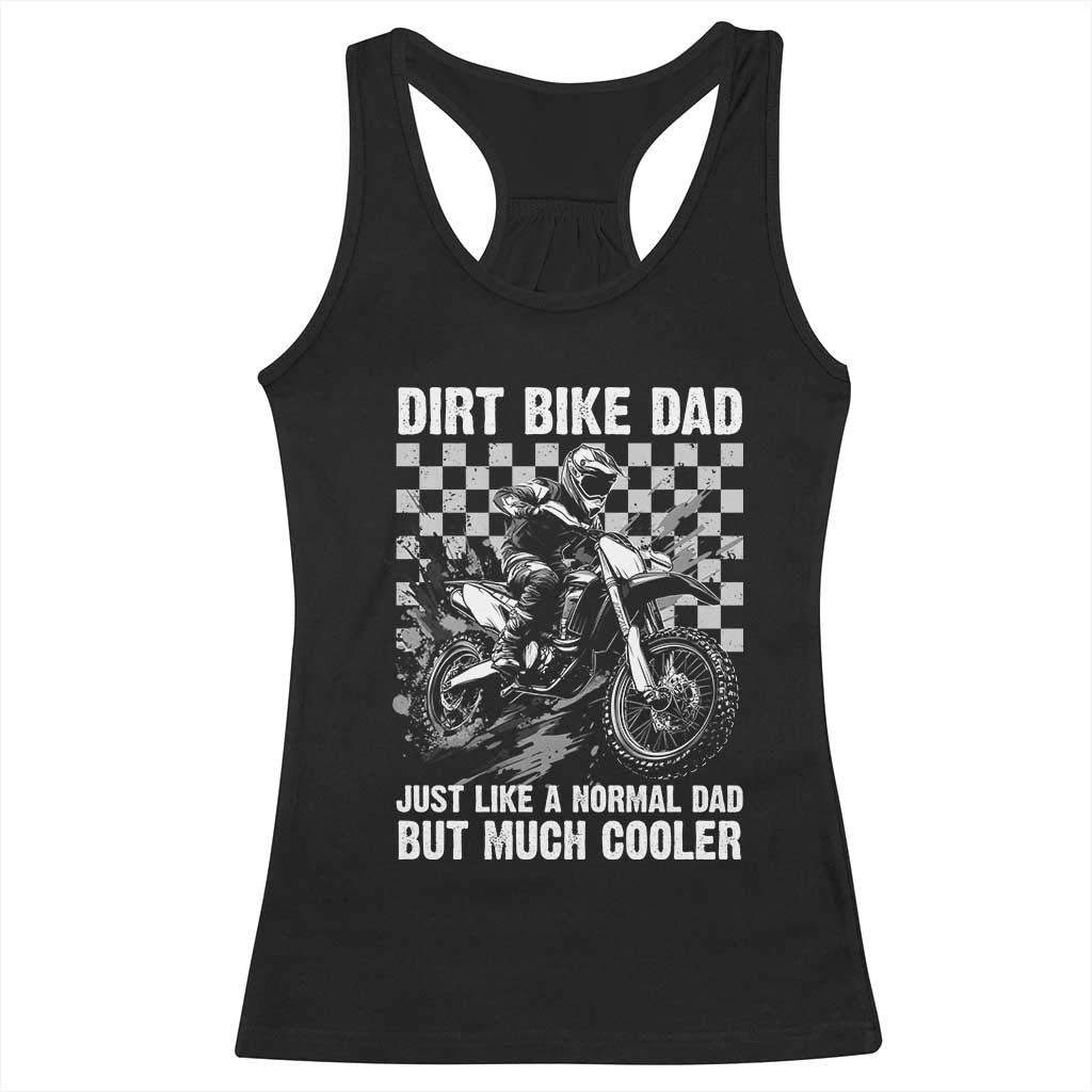 Dirt Bike Dad Racerback Tank Top Just Like A Normal Dad But Much Cooler