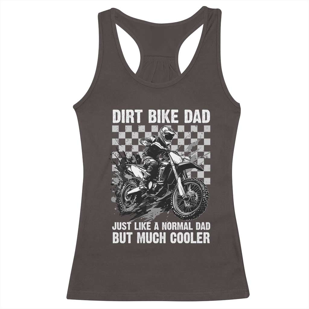Dirt Bike Dad Racerback Tank Top Just Like A Normal Dad But Much Cooler