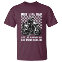 Dirt Bike Dad T Shirt Just Like A Normal Dad But Much Cooler