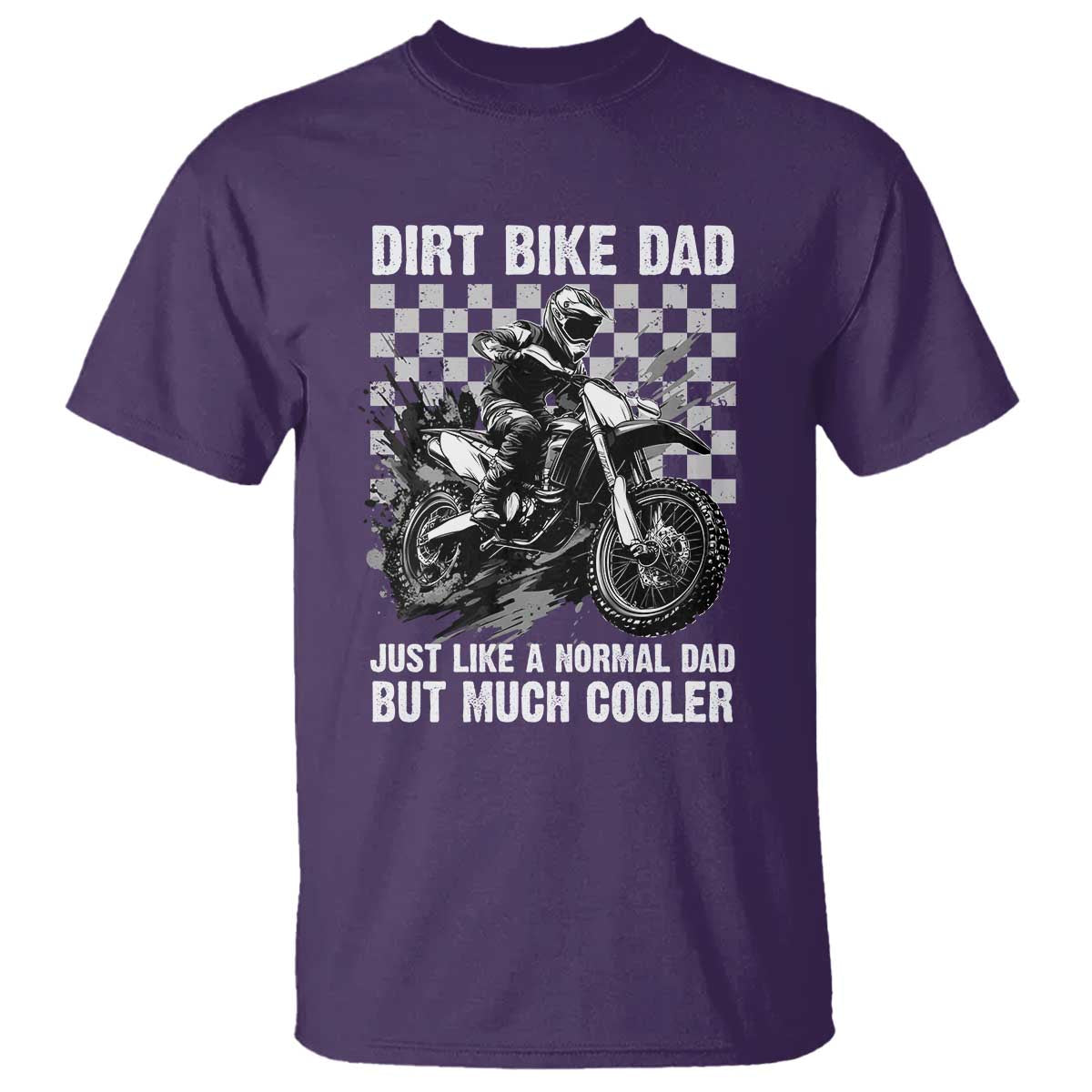 Dirt Bike Dad T Shirt Just Like A Normal Dad But Much Cooler