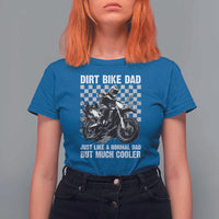 Dirt Bike Dad T Shirt For Women Just Like A Normal Dad But Much Cooler