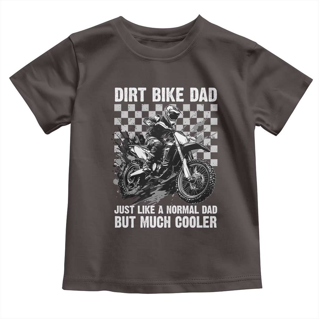 Dirt Bike Dad Toddler T Shirt Just Like A Normal Dad But Much Cooler