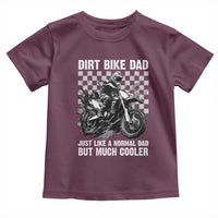 Dirt Bike Dad Toddler T Shirt Just Like A Normal Dad But Much Cooler