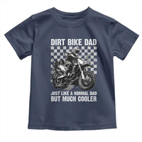Dirt Bike Dad Toddler T Shirt Just Like A Normal Dad But Much Cooler