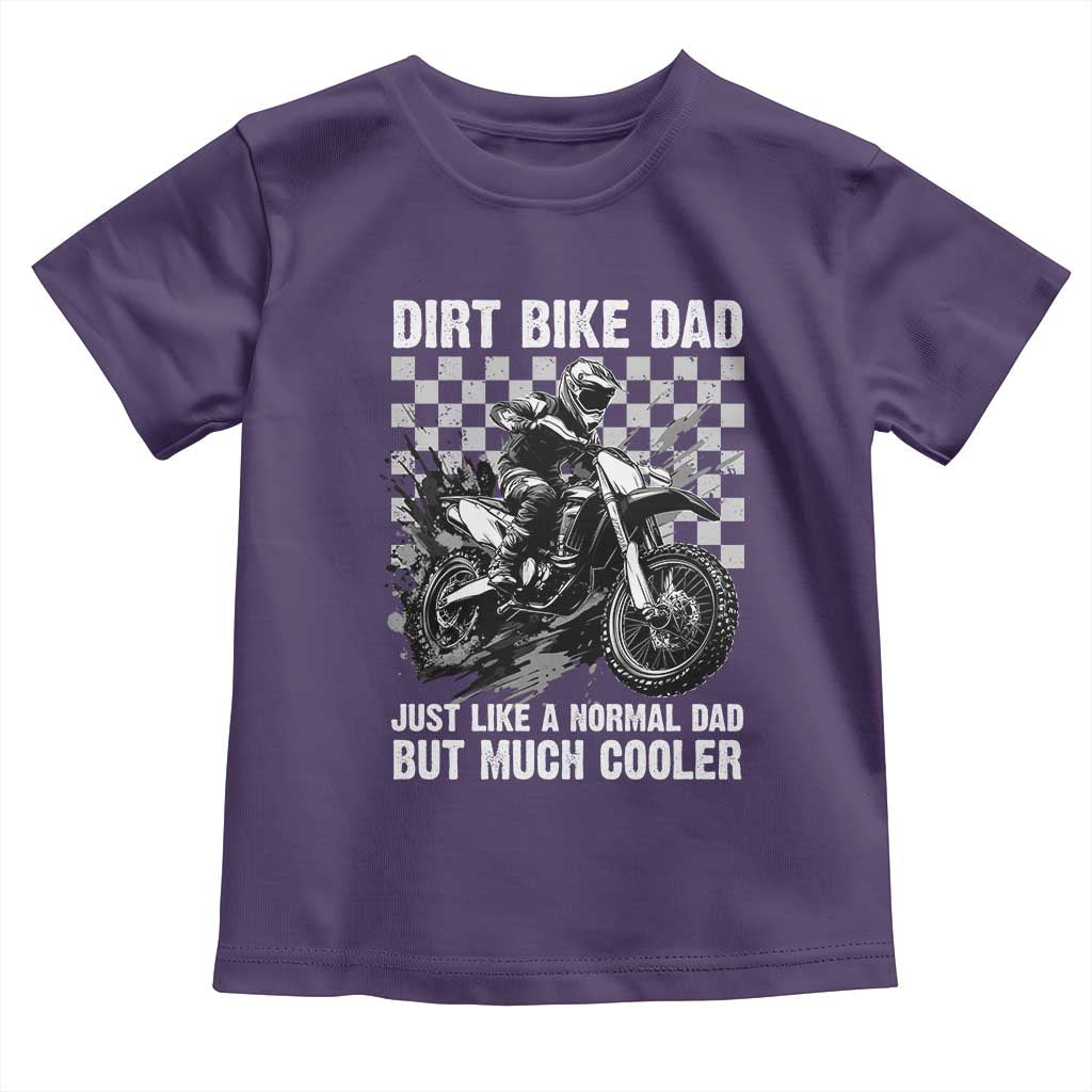 Dirt Bike Dad Toddler T Shirt Just Like A Normal Dad But Much Cooler