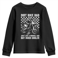 Dirt Bike Dad Youth Sweatshirt Just Like A Normal Dad But Much Cooler