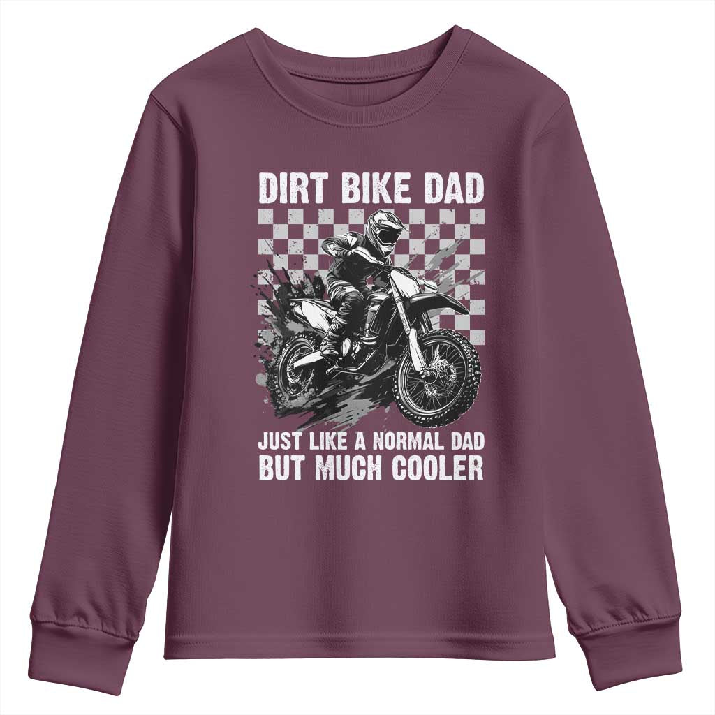 Dirt Bike Dad Youth Sweatshirt Just Like A Normal Dad But Much Cooler