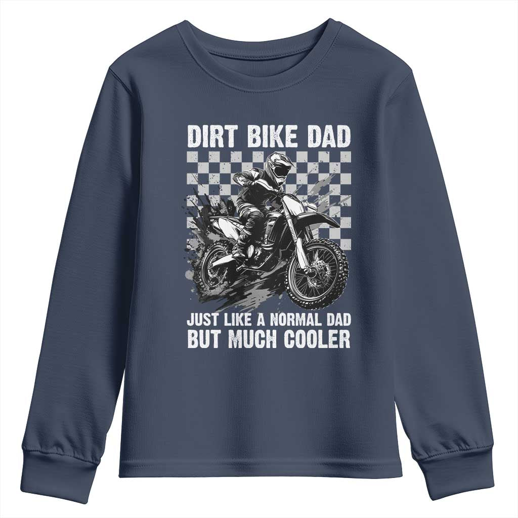 Dirt Bike Dad Youth Sweatshirt Just Like A Normal Dad But Much Cooler