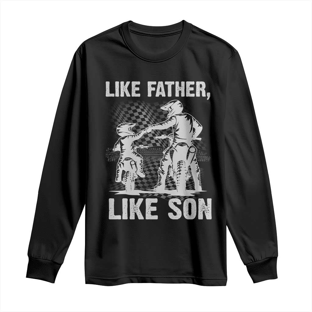 Like Father Like Son Dirt Bike Long Sleeve Shirt