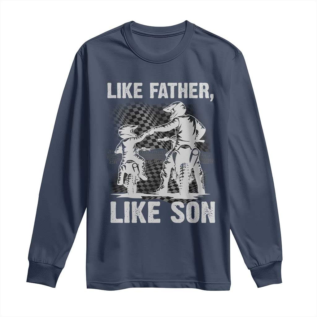 Like Father Like Son Dirt Bike Long Sleeve Shirt