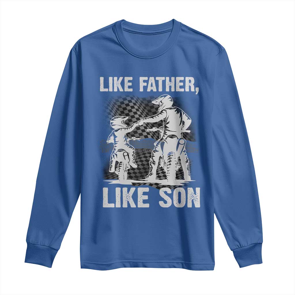 Like Father Like Son Dirt Bike Long Sleeve Shirt