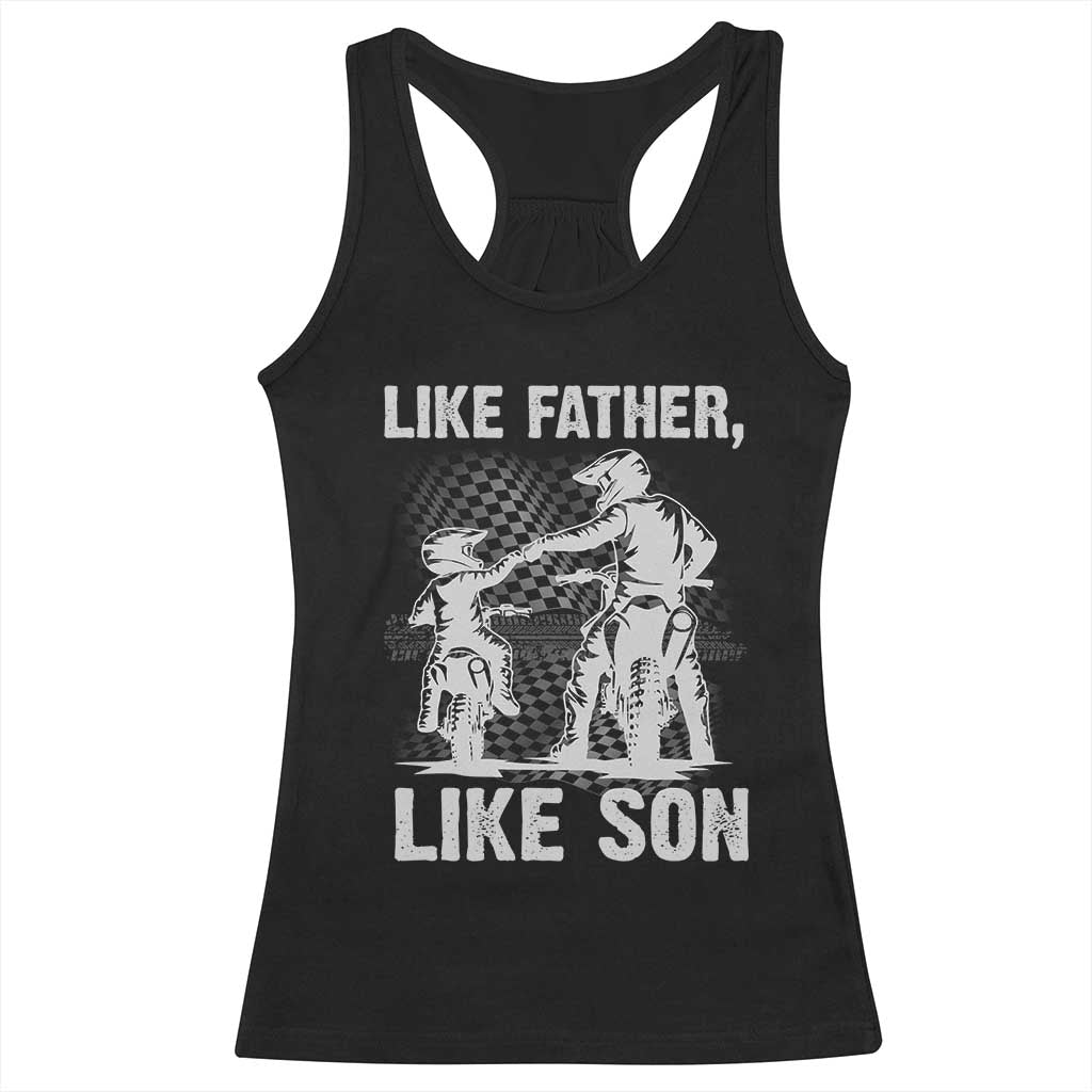 Like Father Like Son Dirt Bike Racerback Tank Top