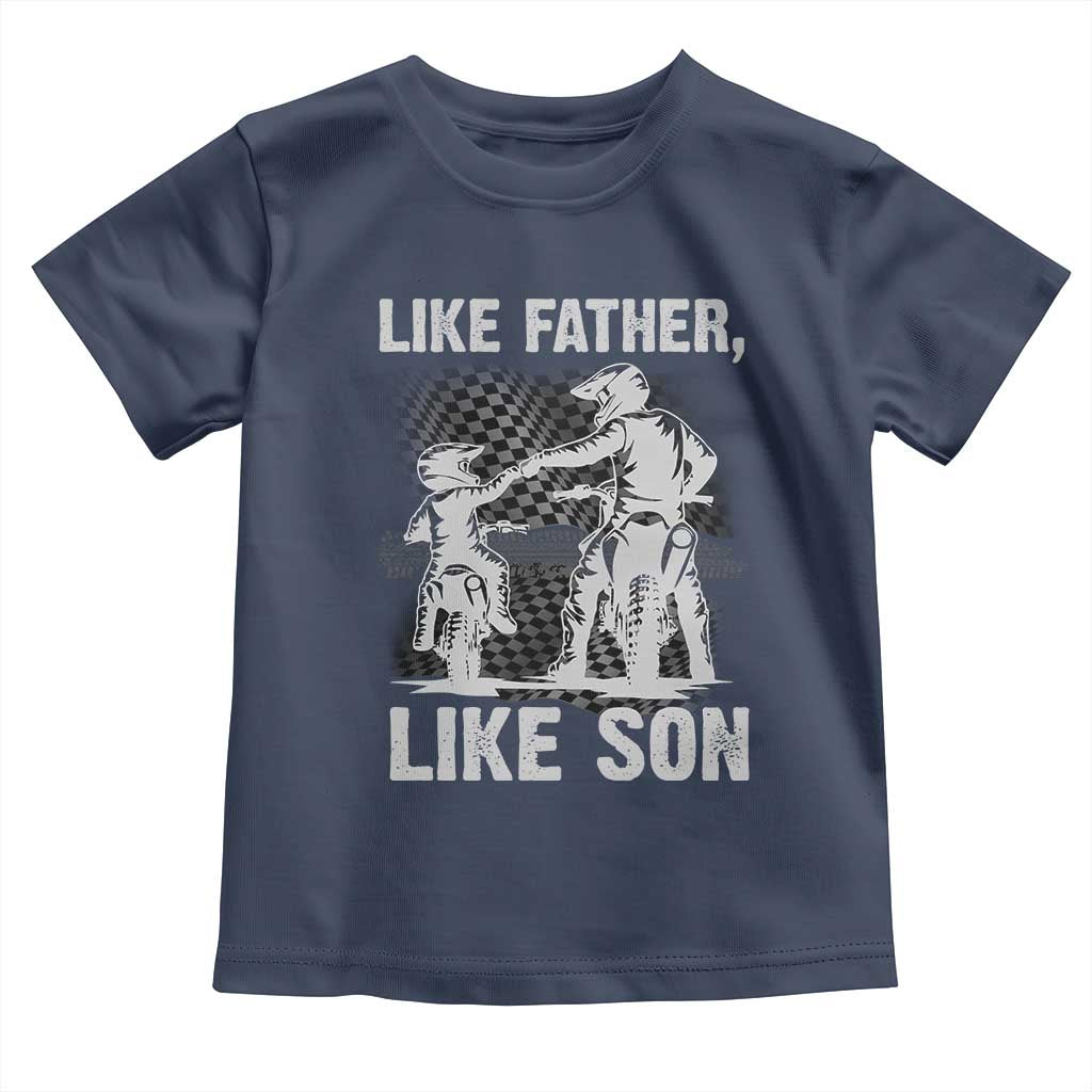 Like Father Like Son Dirt Bike Toddler T Shirt
