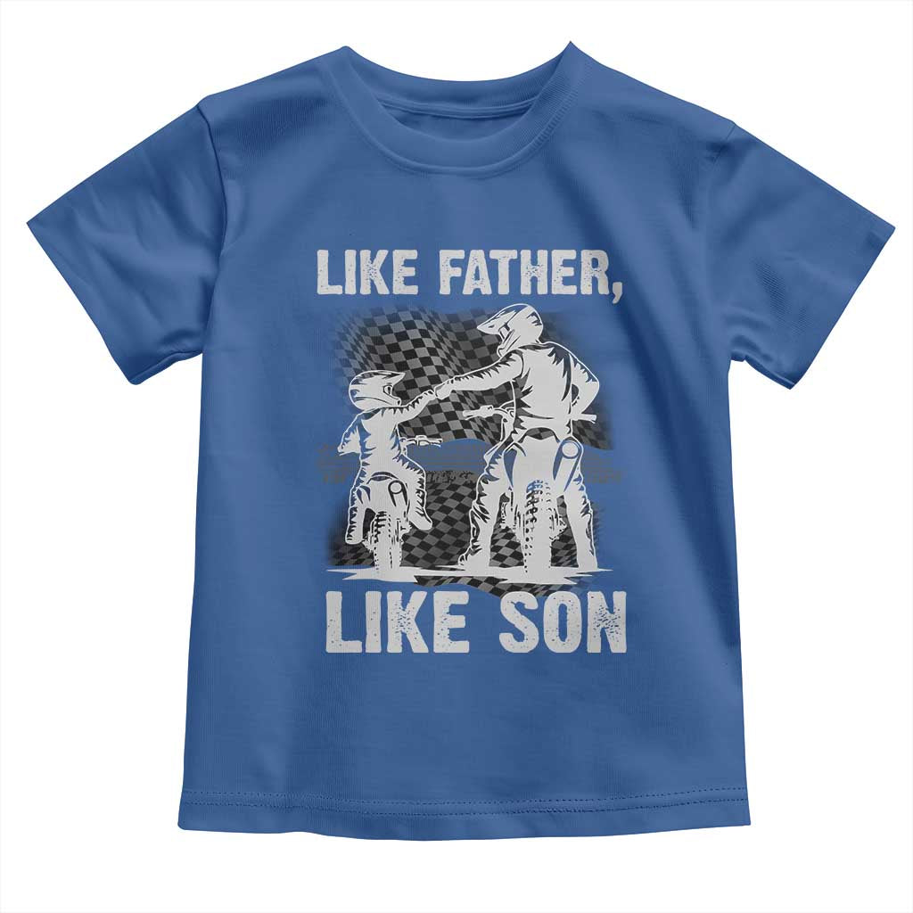Like Father Like Son Dirt Bike Toddler T Shirt