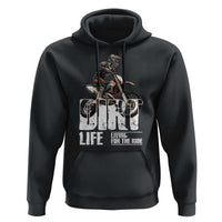 Dirt Bike Hoodie Dirt Life Living For The Ride