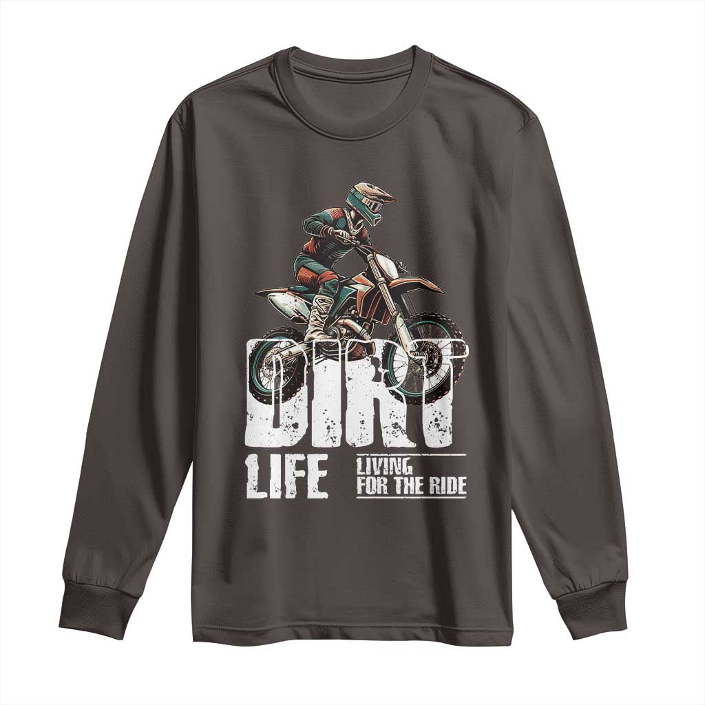 Dirt Bike Long Sleeve Shirt Dirt Life Living For The Ride